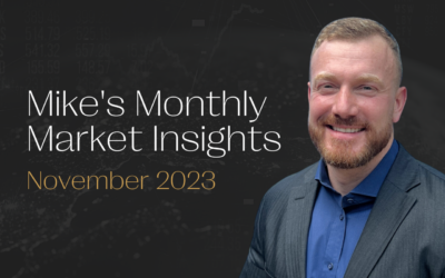 Mike’s Monthly Market Insights – November 2023